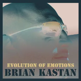 Evolution of Emotions by Brian Kastan