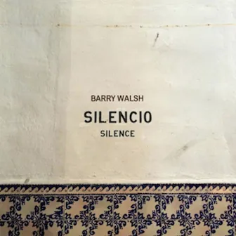 Silencio by Barry Walsh