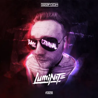 Bass Criminal by Luminite