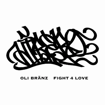 Fight 4 Love by Oli Bränz