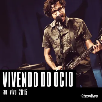 Vivendo do Ócio no Estúdio Showlivre, Vol. 2 (Ao Vivo) by Vivendo do Ócio