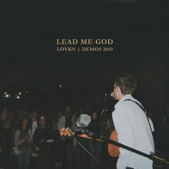 Lead Me God (Demos 2019) by LOVKN