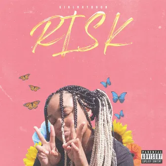 Risk by Girlnxtdoor