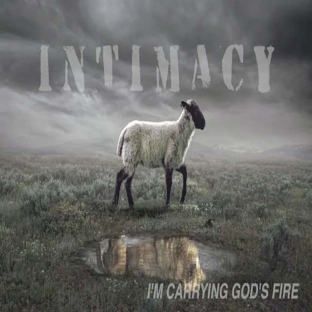 Intimacy (I'm Carrying God's Fire)