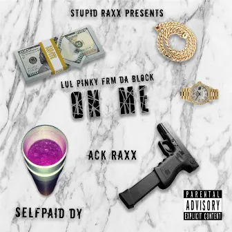 On Me by Ack Raxx