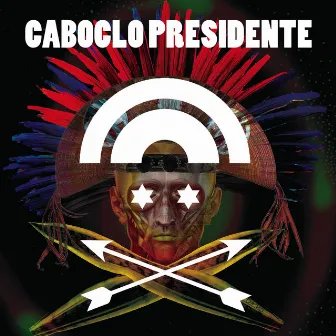 Caboclo Presidente by Venga Venga