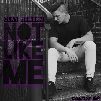 Not Like Me by Clay Newsom