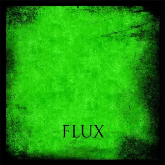 Flux by Monsta Mack