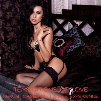 Temptations of Love: Sexual Obsession & Sex Experience by Dj Eroticamila