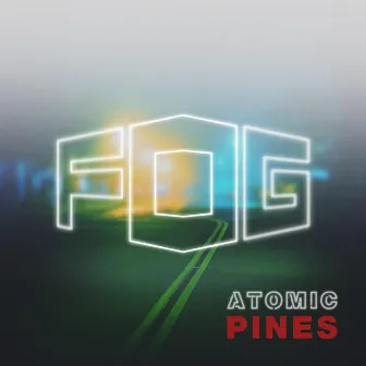 Fog by Atomic Pines