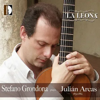 La Leona: Stefano Grondona Plays Julián Arcas by Julian Arcas