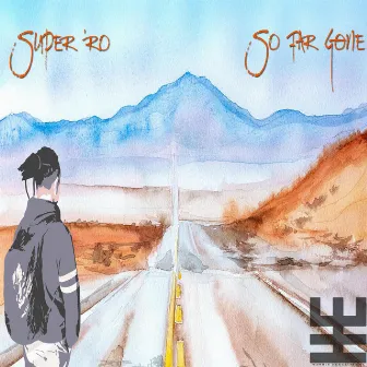 So Far Gone by Super 'Ro