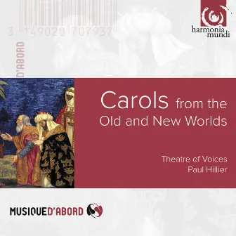 Carols from the Old & New Worlds by Theatre Of Voices