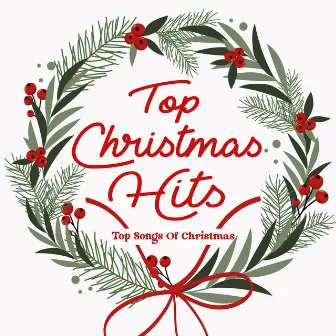 Top Christmas Hits by Top Songs Of Christmas