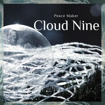 Cloud Nine by Peace Maker