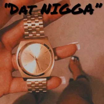 DAT NIGGA by Sosa Bxby