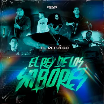 El Rey de los Sabores by El Refuego