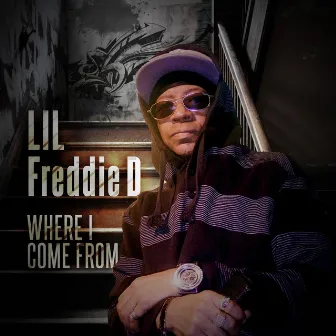 Where I Come From by Lil Freddie D