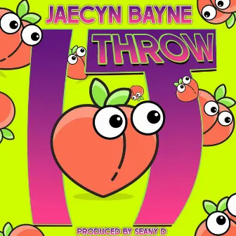 Throw It by Jaecyn Bayne