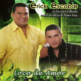 Loco de Amor by Erick Escobar