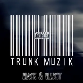 Trunk Muzik by Illicit