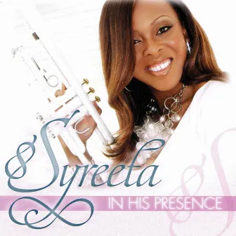 In His Presence by Syreeta