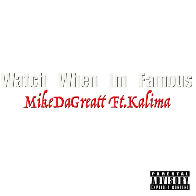 Watch When Im Famous (feat. Kalima)