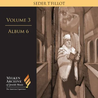 Milken Archive Digital Vol. 3 Album 6: Seder t'fillot – Traditional & Contemporary Synagogue Services by New York Cantorial Choir