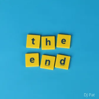 THE END by DJ Pat