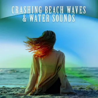 Crashing Beach Waves & Water Sounds by Sea of Noise