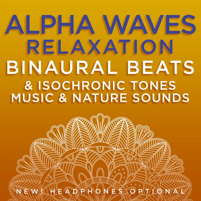 Alpha Waves Relaxation Binaural Beats & Isochronic Tones Music & Nature Sounds