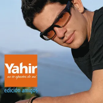 No te apartes de mi (Edicion Amigos) (USA Version) by Yahir