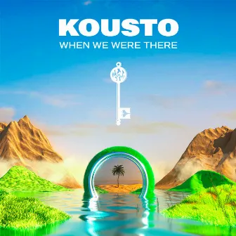 When We Were There by Kousto