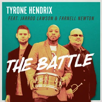 The Battle (feat. Jarrod Lawson & Farnell Newton) by Tyrone Hendrix