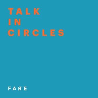 Talk in Circles by Fare