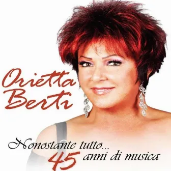 Nonostante tutto... 45 anni di musica by Orietta Berti