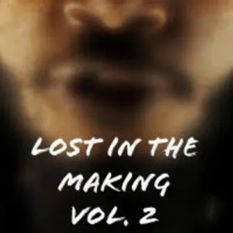 Lost In The Making, Vol. 2 by Ithinkitsbbp