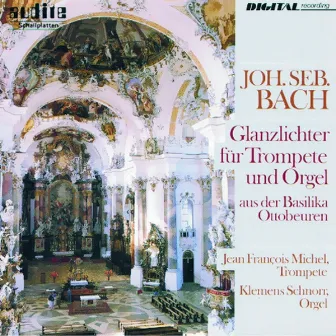 Johann Sebastian Bach: Glanzlichter Für Trompete Und Orgel Aus Der Basilika Ottobeuren (Highlights for Trumpet and Organ by Jean-François Michel