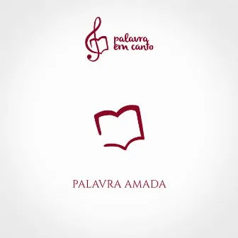 Palavra Amada by Palavra em Canto