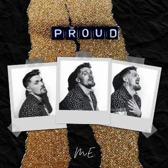 Proud by M.E.