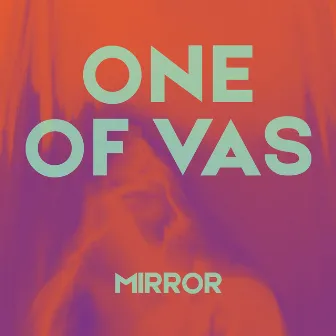 Mirror by One of Vas