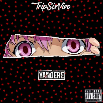 Yandere by TripSixVivo