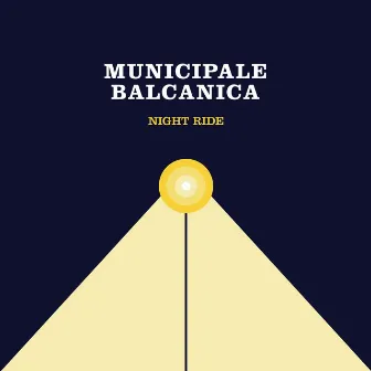 Night Ride by Municipale Balcanica