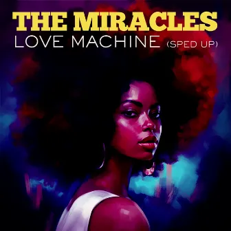 Love Machine (Re-Recorded - Sped Up) by The Miracles