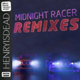 Midnight Racer Remixes by Henryisdead