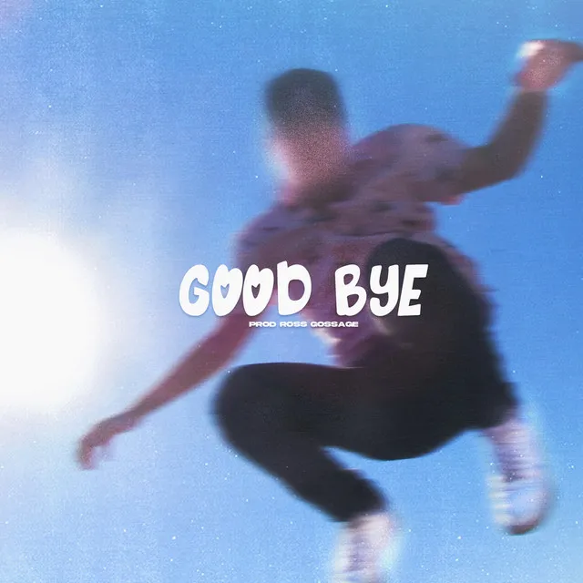 Good Bye