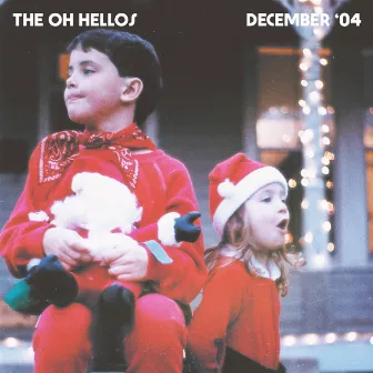 December '04 by The Oh Hellos