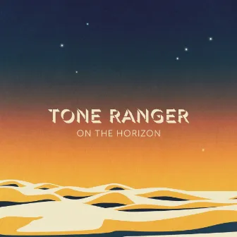 On the Horizon by Tone Ranger