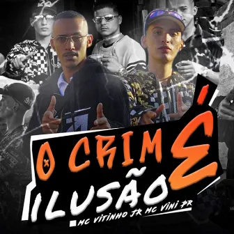 O Crime É Ilusão by MC Vini PR