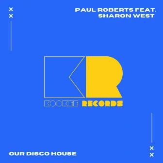 Our Disco House by Paul Roberts